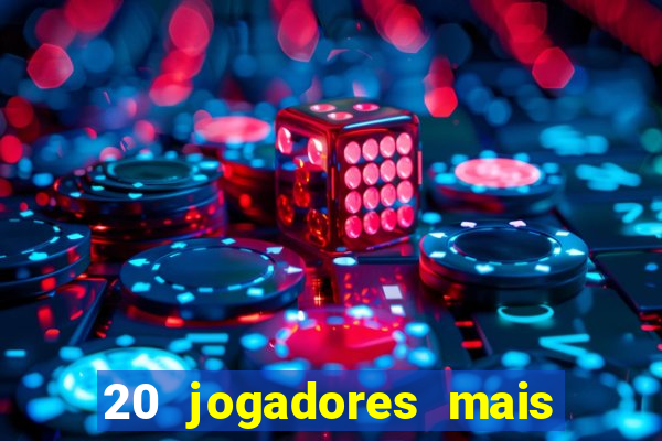 20 jogadores mais ricos do mundo