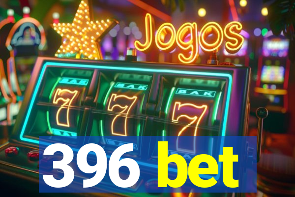 396 bet