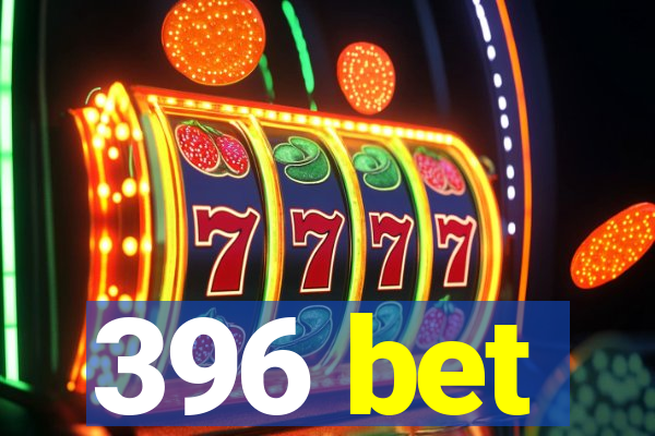 396 bet