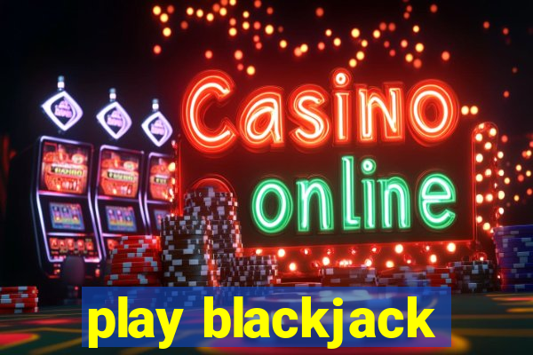 play blackjack