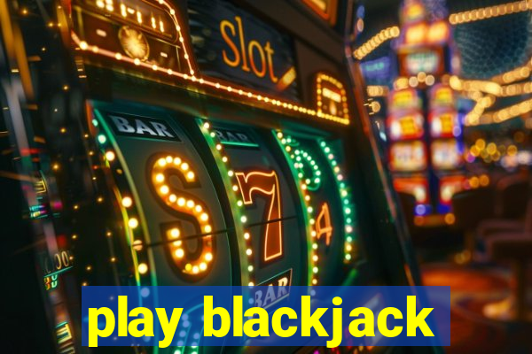 play blackjack