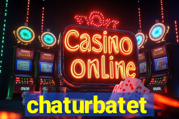 chaturbatet