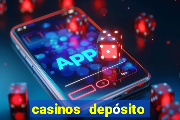 casinos depósito mínimo 1 euro