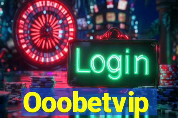 Ooobetvip