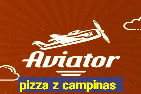 pizza z campinas