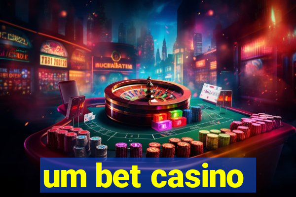 um bet casino