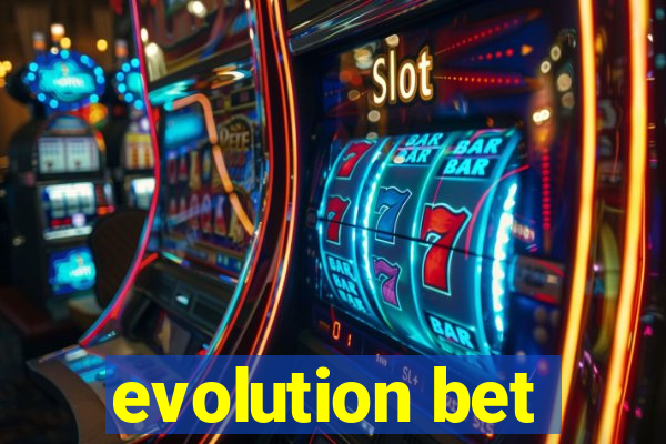 evolution bet