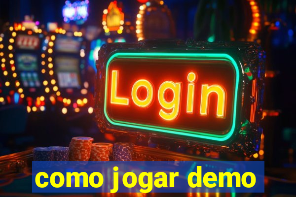 como jogar demo