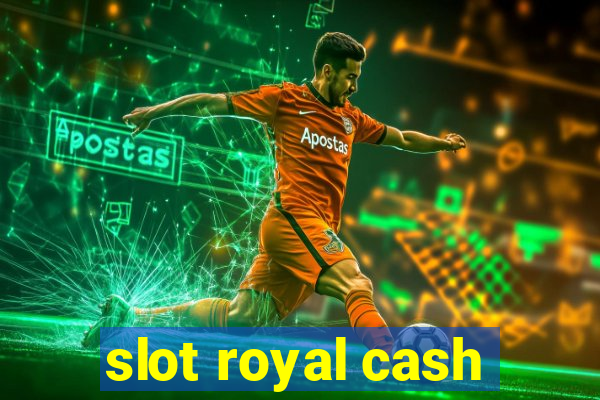 slot royal cash