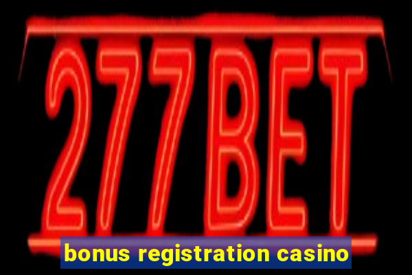 bonus registration casino