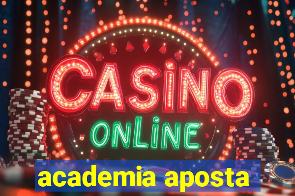 academia aposta