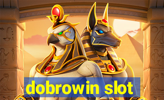 dobrowin slot