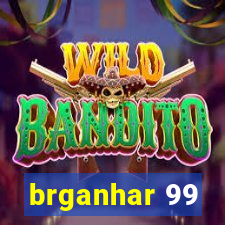 brganhar 99