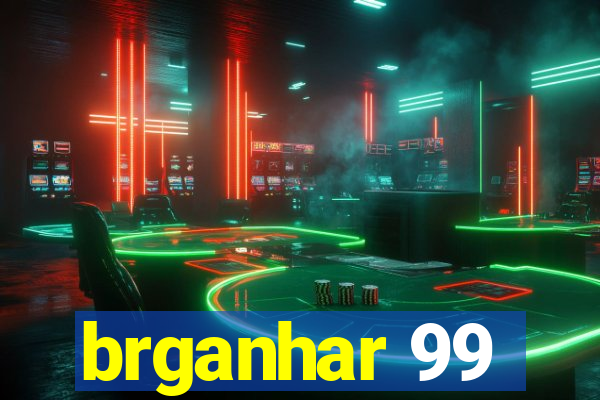 brganhar 99