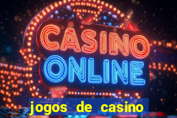 jogos de casino grátis 2021