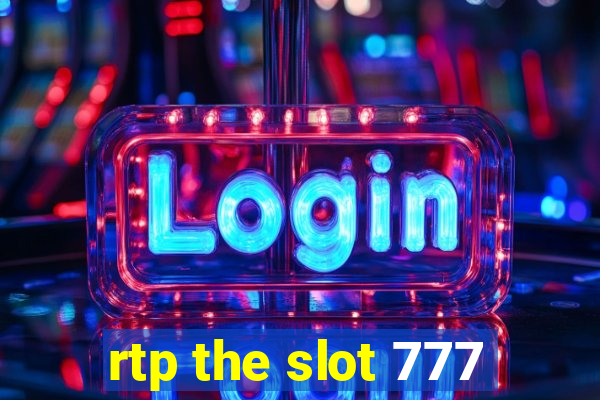 rtp the slot 777