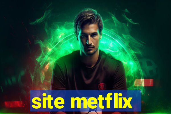 site metflix