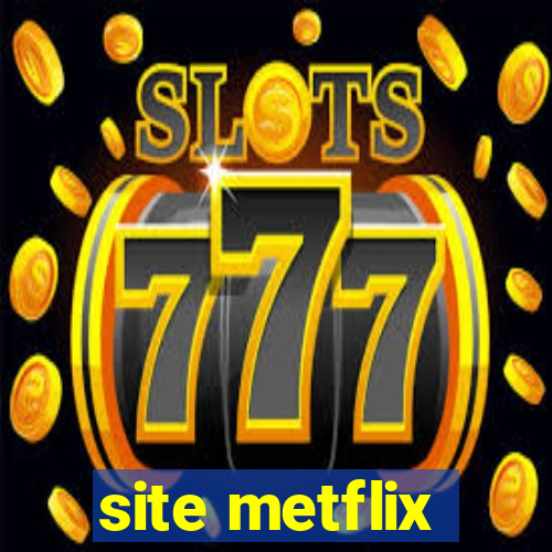 site metflix