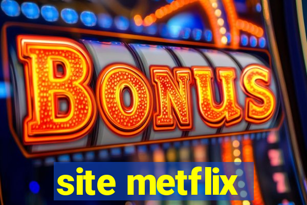 site metflix