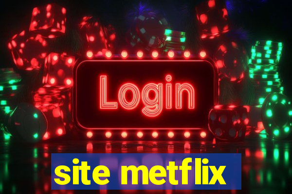 site metflix