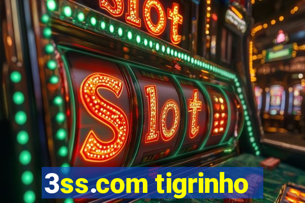 3ss.com tigrinho