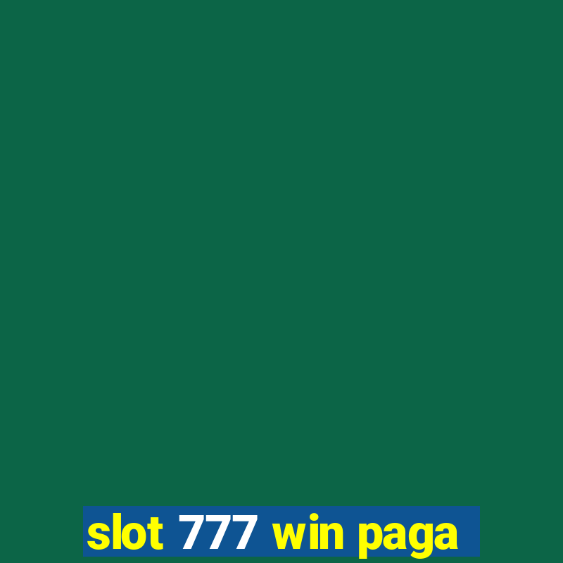 slot 777 win paga