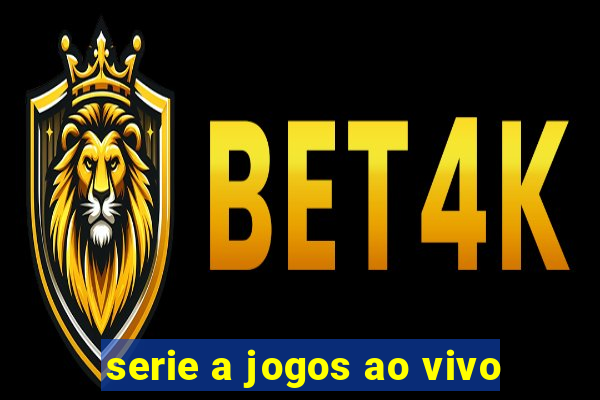 serie a jogos ao vivo