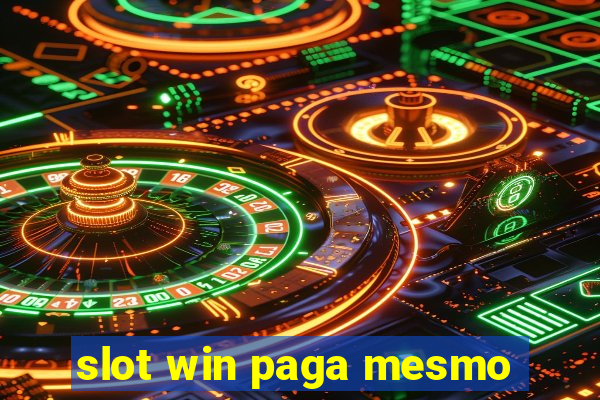 slot win paga mesmo