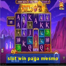 slot win paga mesmo