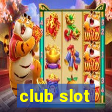 club slot