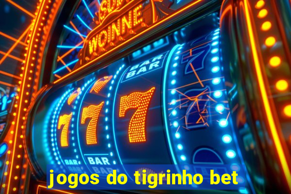 jogos do tigrinho bet