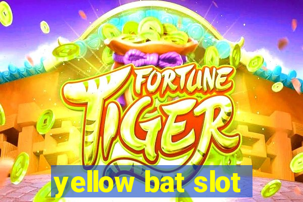 yellow bat slot