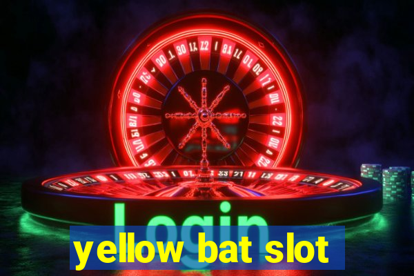 yellow bat slot