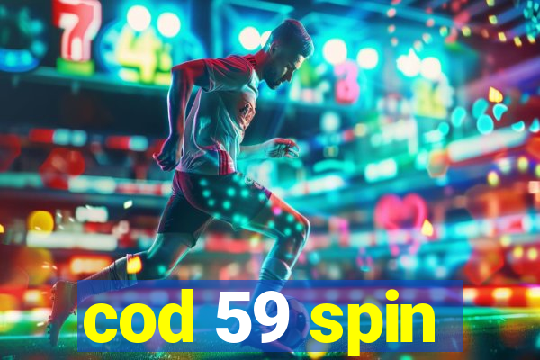 cod 59 spin