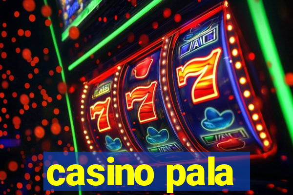 casino pala