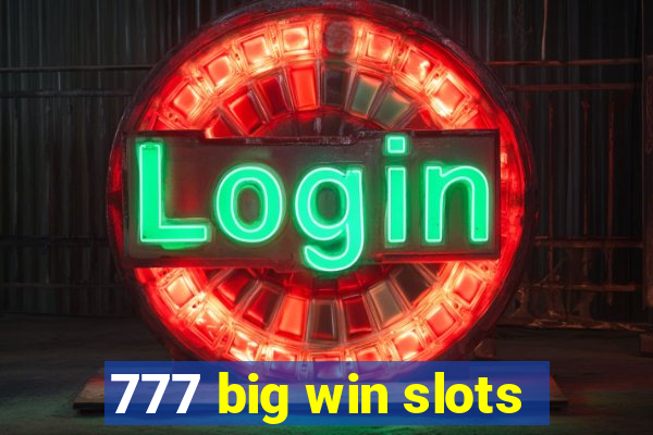 777 big win slots