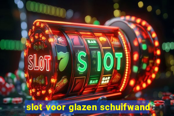 slot voor glazen schuifwand