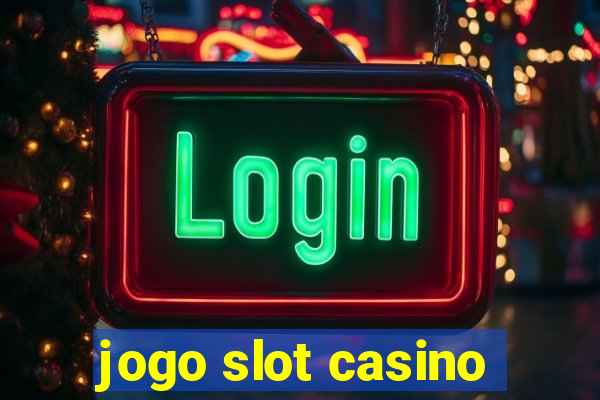 jogo slot casino