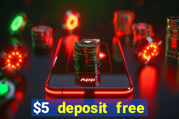 $5 deposit free spins casino