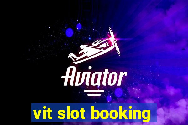 vit slot booking