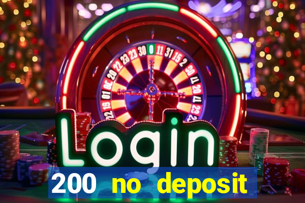 200 no deposit casino bonus