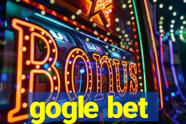 gogle bet