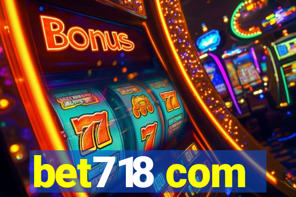 bet718 com