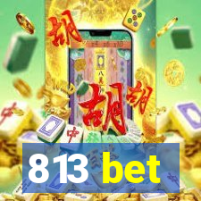 813 bet