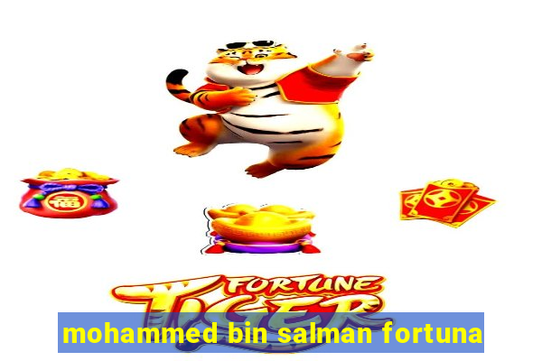 mohammed bin salman fortuna