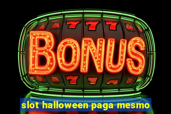 slot halloween paga mesmo