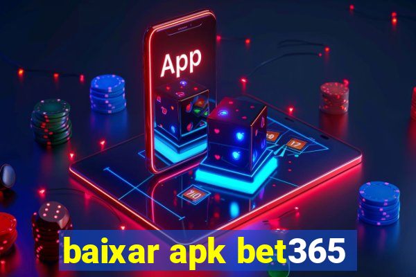 baixar apk bet365