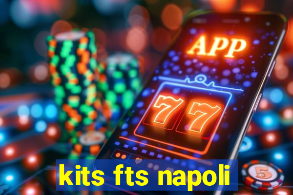 kits fts napoli