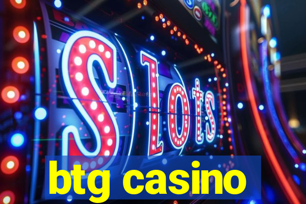 btg casino