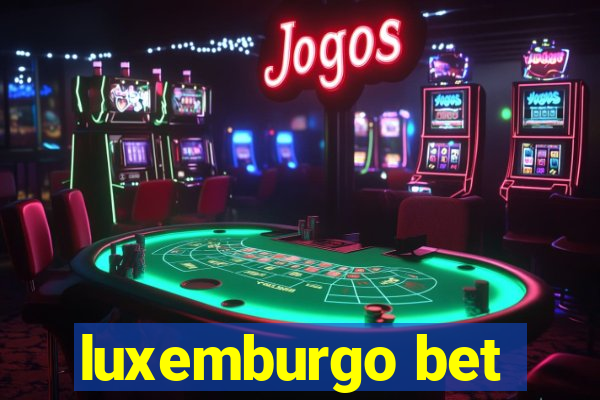 luxemburgo bet